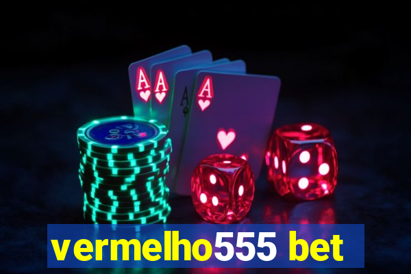 vermelho555 bet